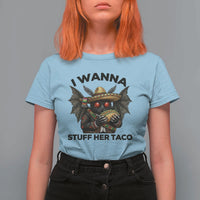 Funny Cinco De Mayo Mothman T Shirt For Women I Wanna Stuff Her Taco