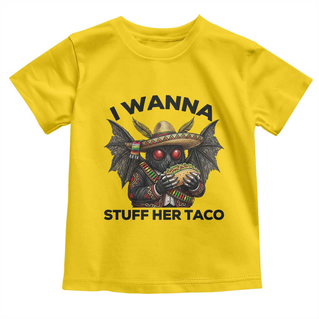 Funny Cinco De Mayo Mothman Toddler T Shirt I Wanna Stuff Her Taco