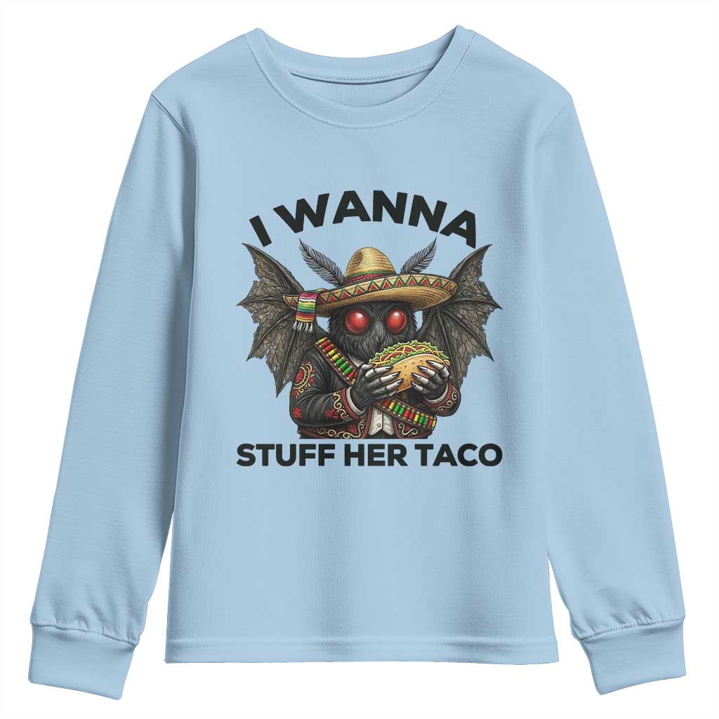 Funny Cinco De Mayo Mothman Youth Sweatshirt I Wanna Stuff Her Taco