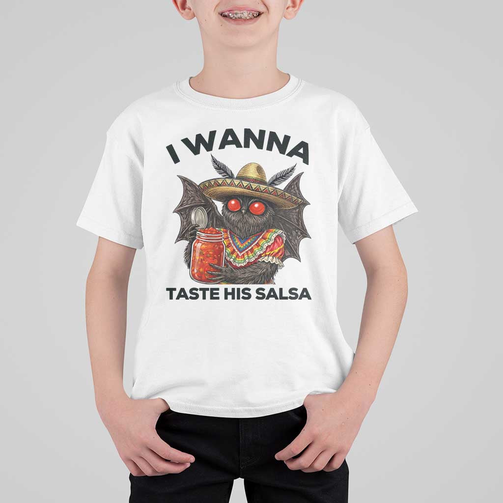Funny Cinco De Mayo Mothman T Shirt For Kid I Wanna Taste His Salsa