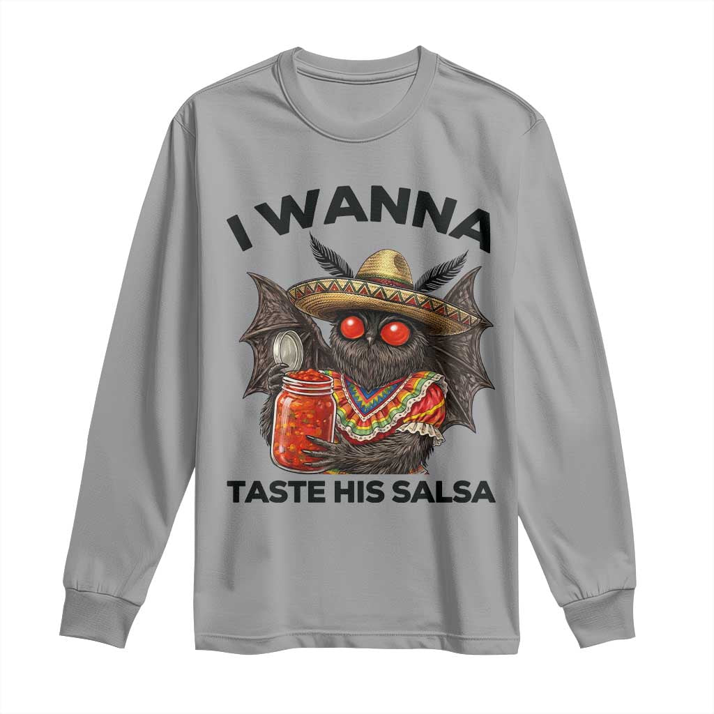 Funny Cinco De Mayo Mothman Long Sleeve Shirt I Wanna Taste His Salsa