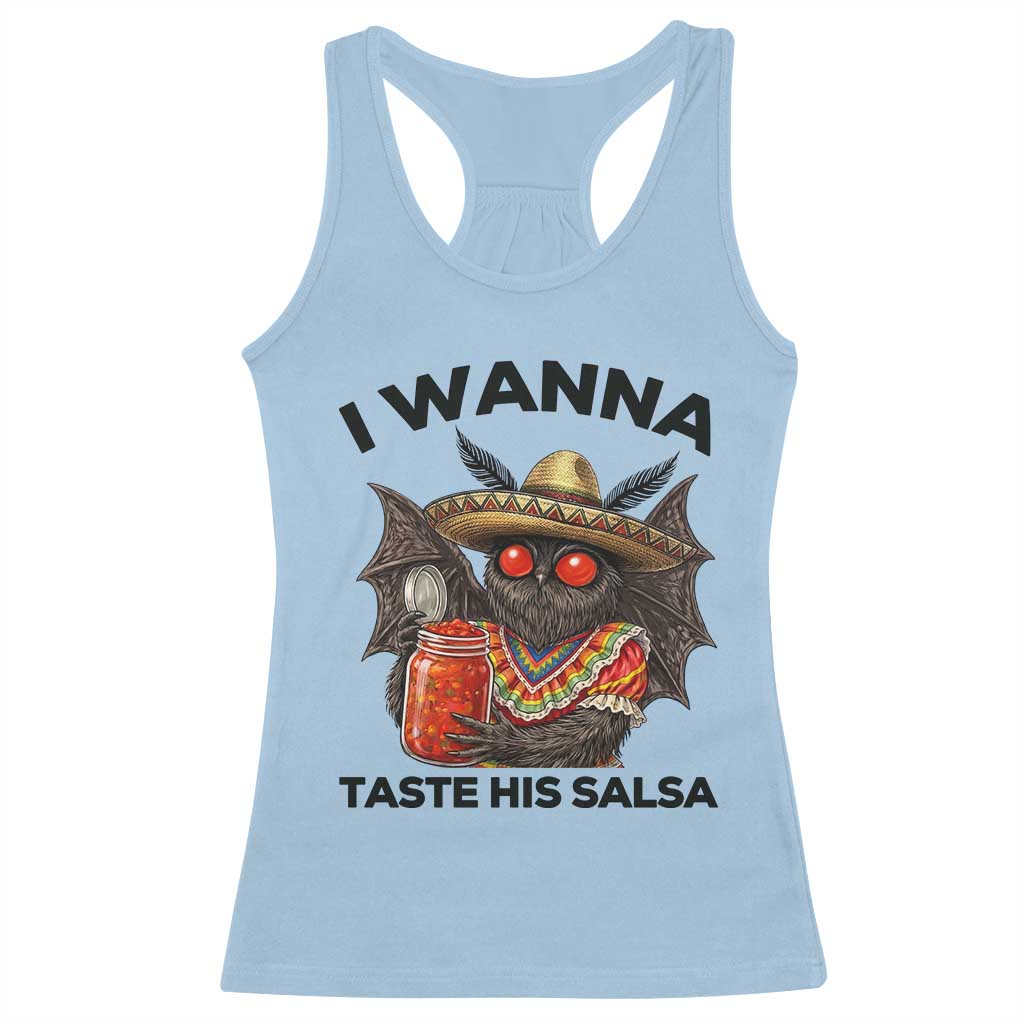 Funny Cinco De Mayo Mothman Racerback Tank Top I Wanna Taste His Salsa