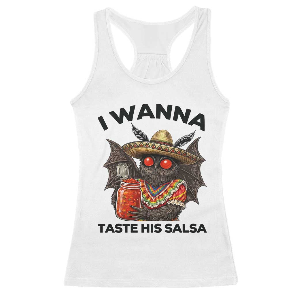 Funny Cinco De Mayo Mothman Racerback Tank Top I Wanna Taste His Salsa