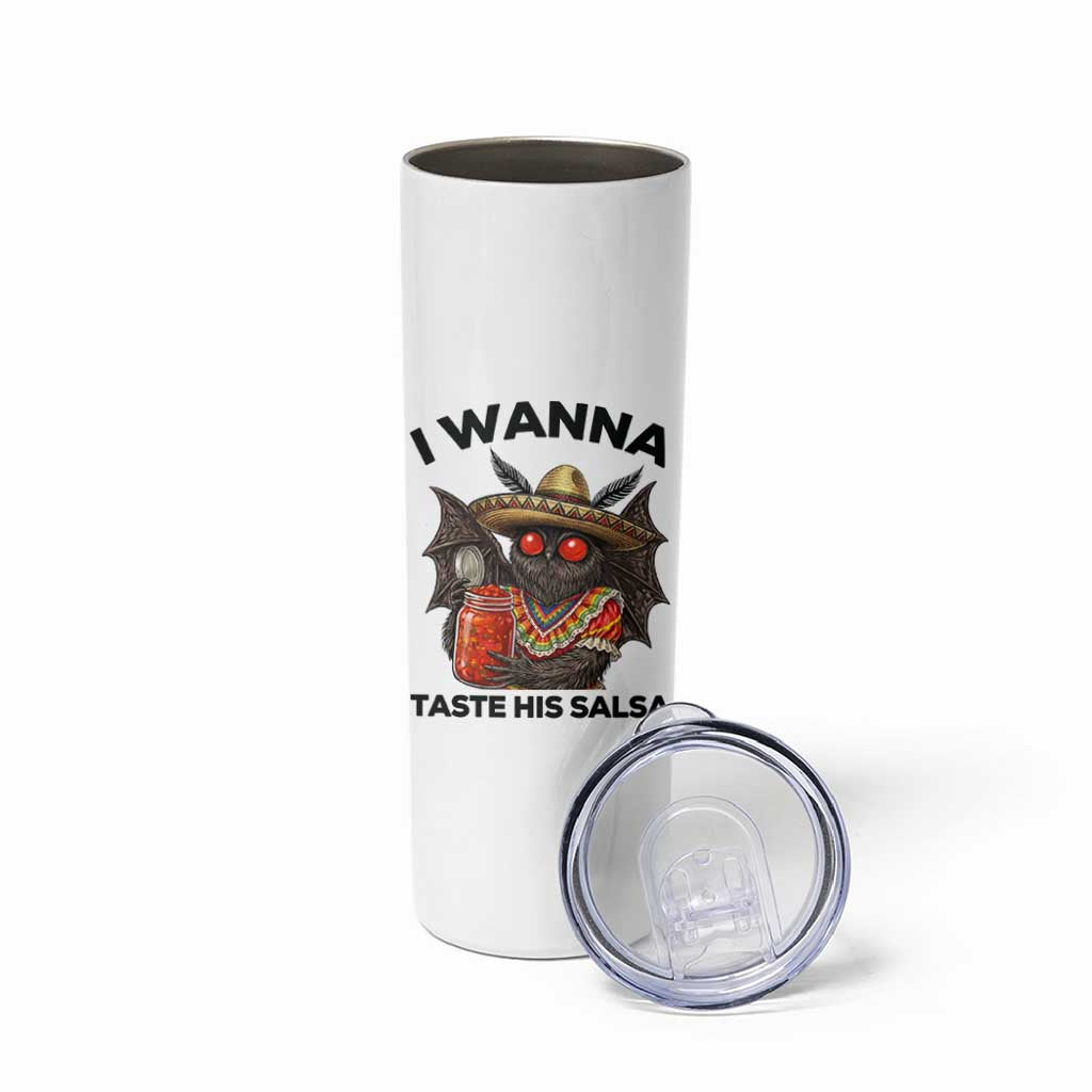 Funny Cinco De Mayo Mothman Skinny Tumbler I Wanna Taste His Salsa