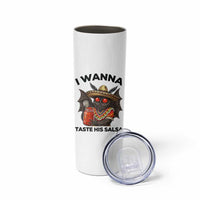 Funny Cinco De Mayo Mothman Skinny Tumbler I Wanna Taste His Salsa