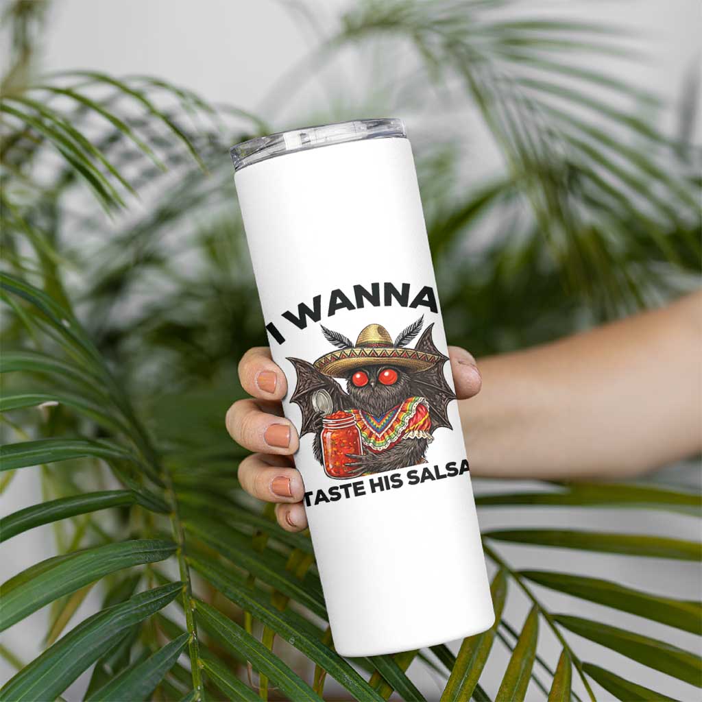 Funny Cinco De Mayo Mothman Skinny Tumbler I Wanna Taste His Salsa