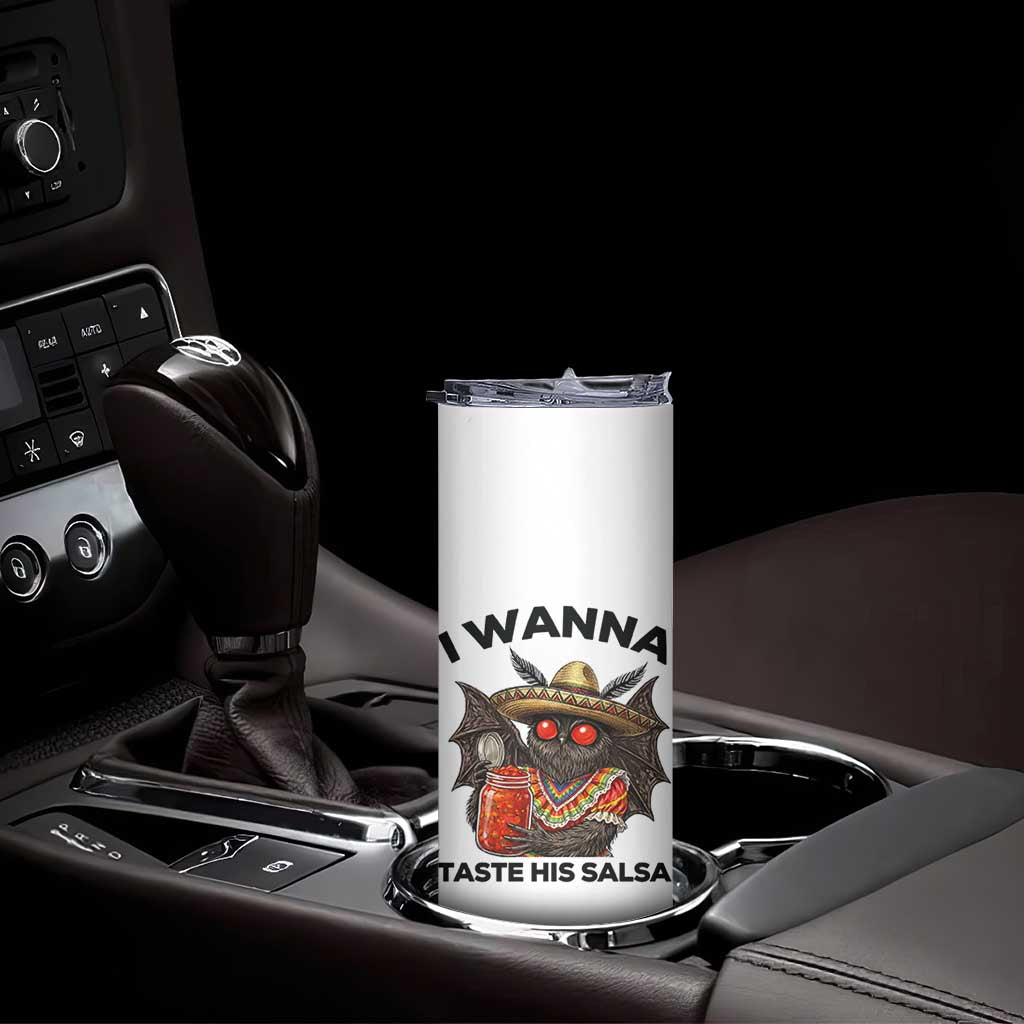 Funny Cinco De Mayo Mothman Skinny Tumbler I Wanna Taste His Salsa