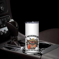 Funny Cinco De Mayo Mothman Skinny Tumbler I Wanna Taste His Salsa