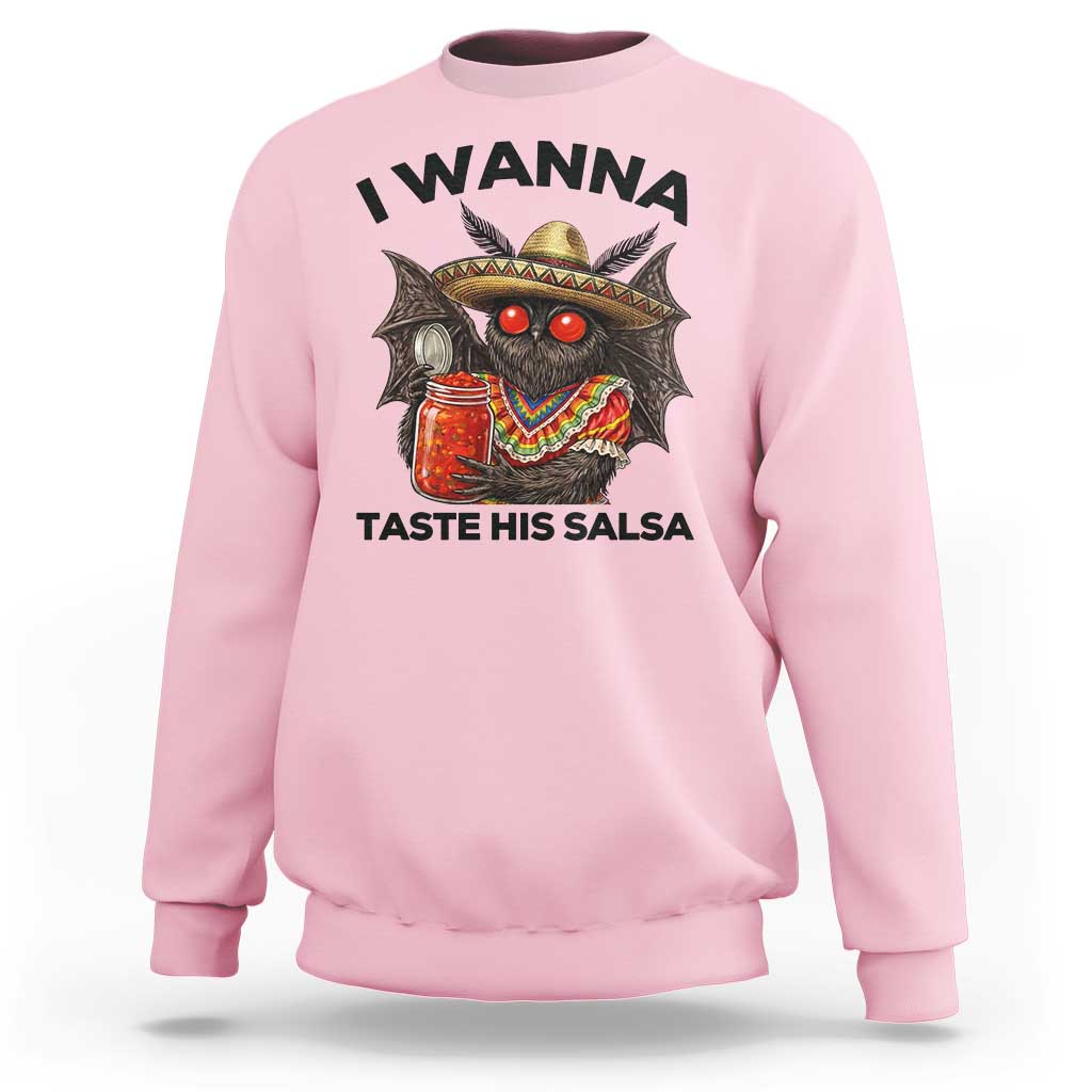 Funny Cinco De Mayo Mothman Sweatshirt I Wanna Taste His Salsa