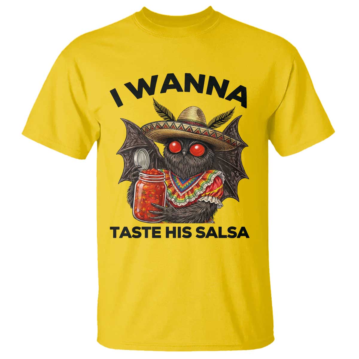 Funny Cinco De Mayo Mothman T Shirt I Wanna Taste His Salsa