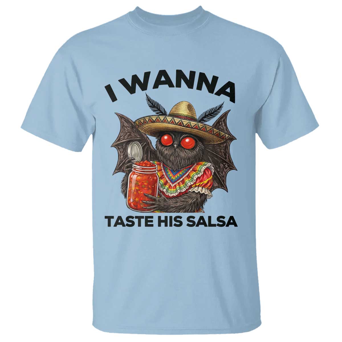 Funny Cinco De Mayo Mothman T Shirt I Wanna Taste His Salsa