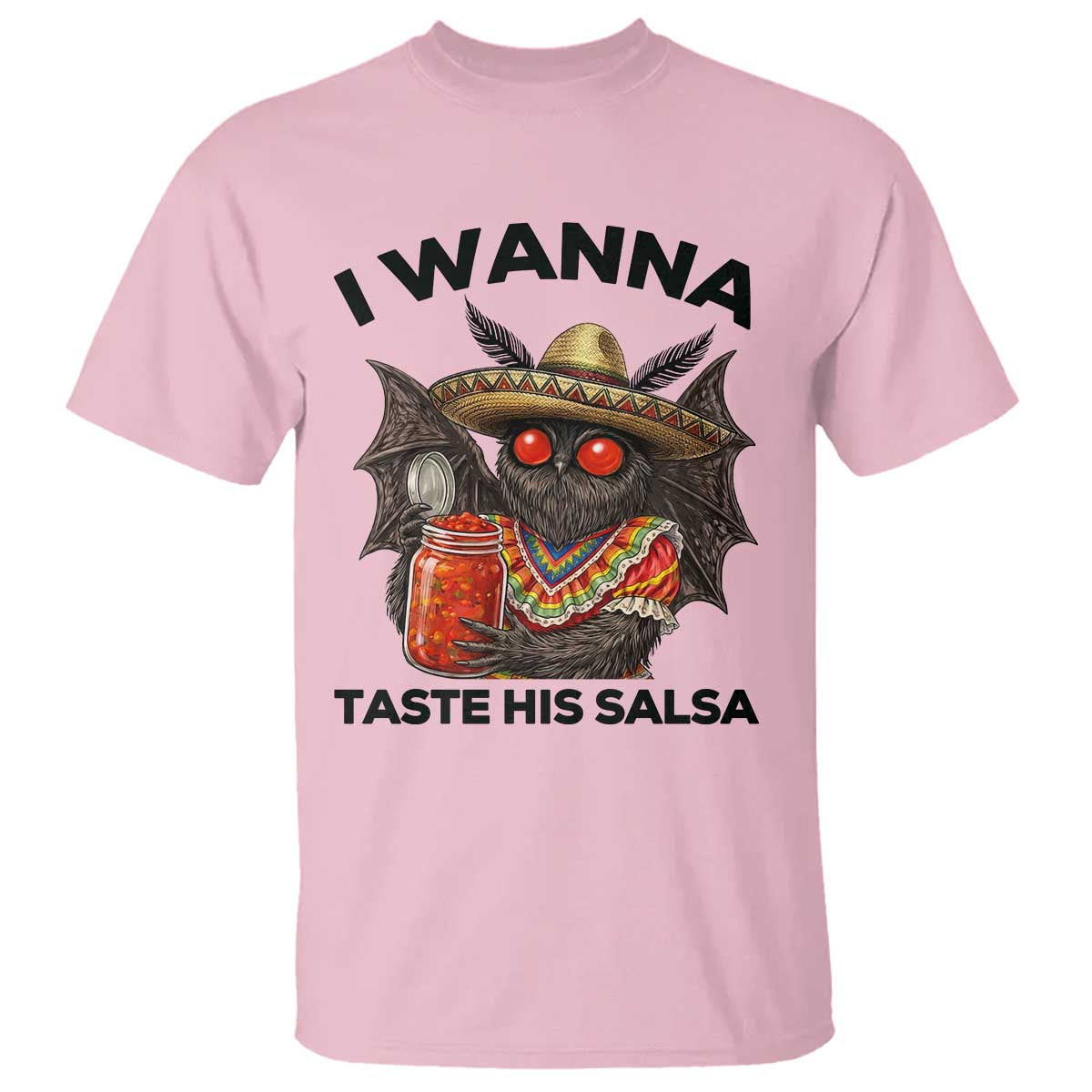 Funny Cinco De Mayo Mothman T Shirt I Wanna Taste His Salsa