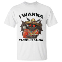 Funny Cinco De Mayo Mothman T Shirt I Wanna Taste His Salsa