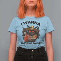 Funny Cinco De Mayo Mothman T Shirt For Women I Wanna Taste His Salsa