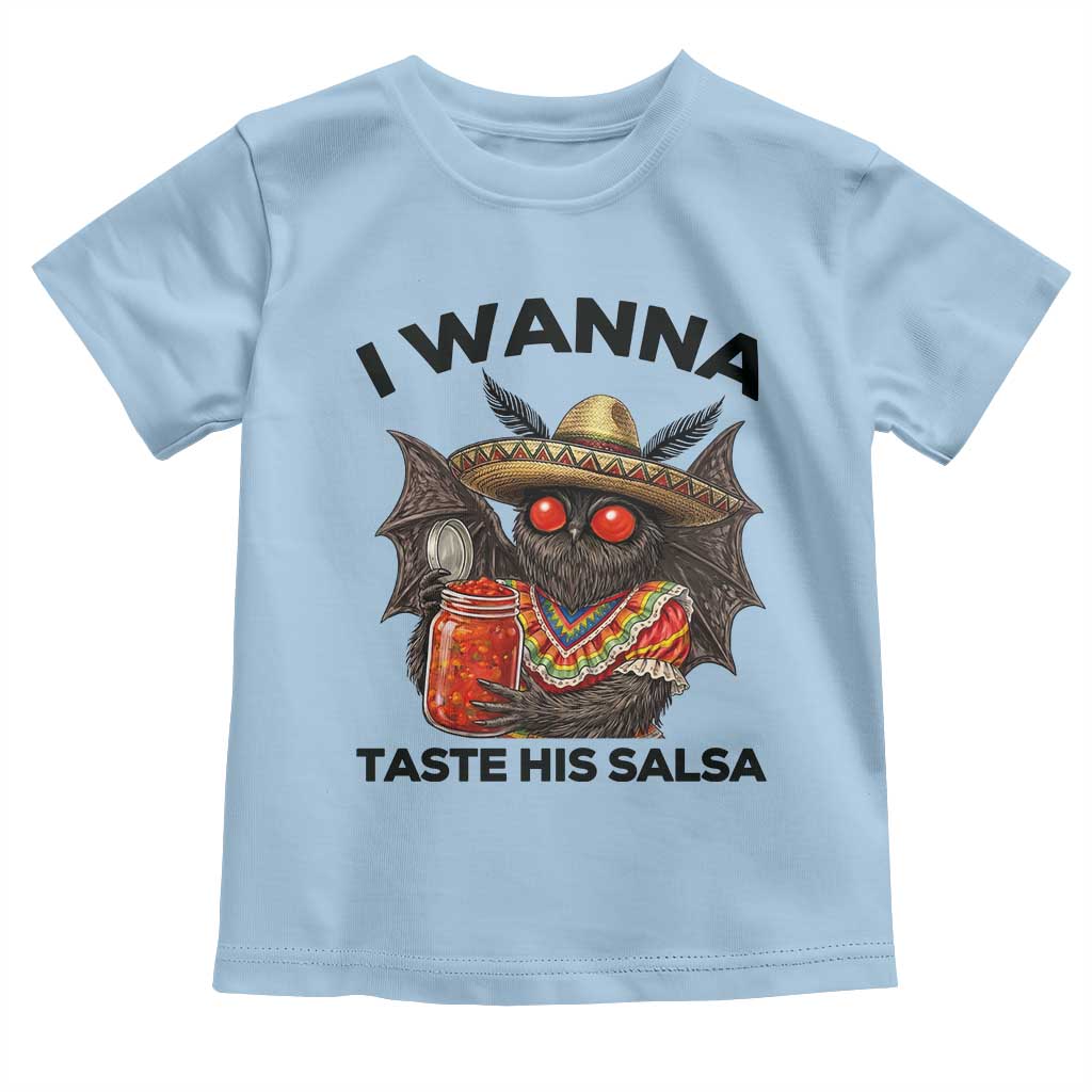 Funny Cinco De Mayo Mothman Toddler T Shirt I Wanna Taste His Salsa