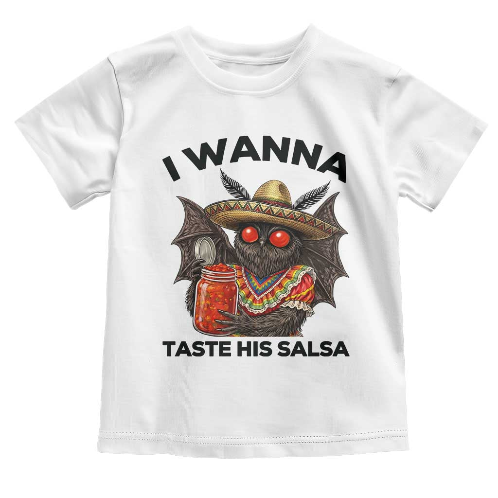 Funny Cinco De Mayo Mothman Toddler T Shirt I Wanna Taste His Salsa