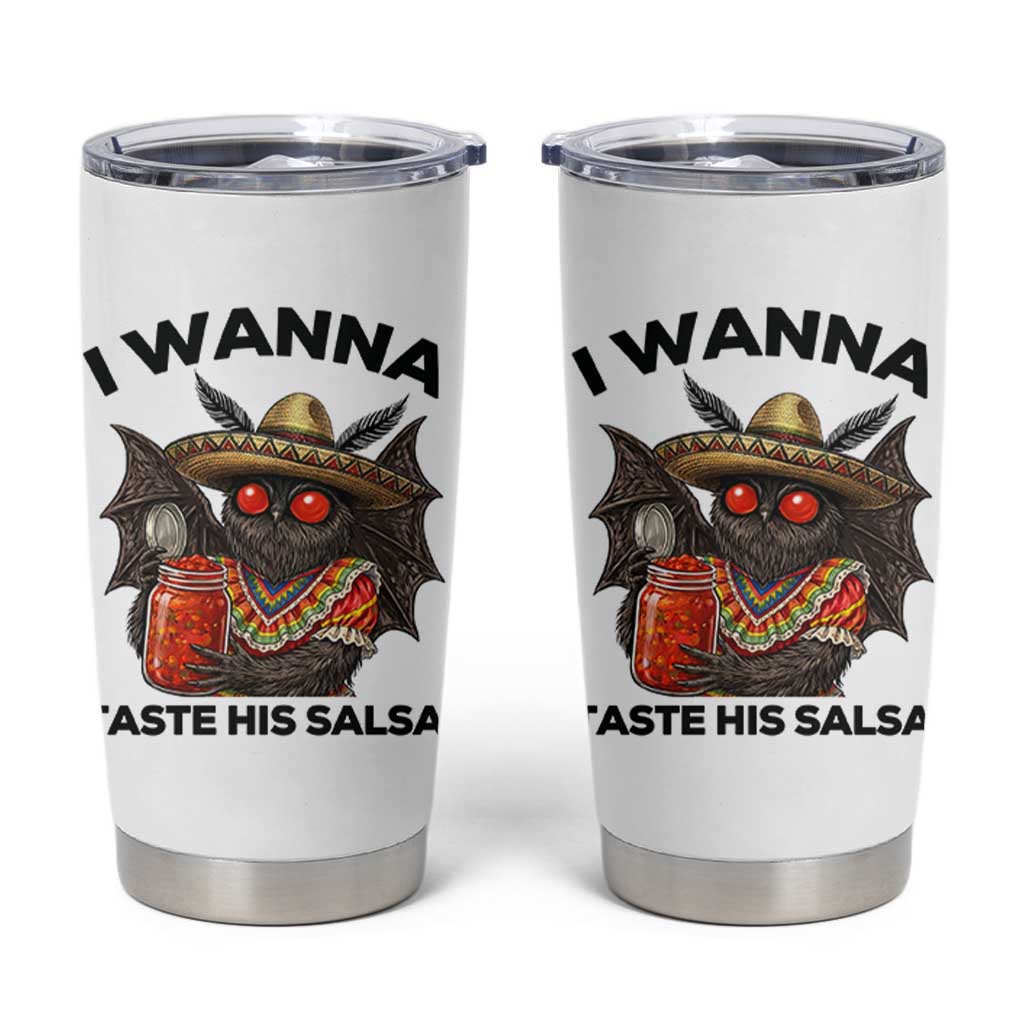 Funny Cinco De Mayo Mothman Tumbler Cup I Wanna Taste His Salsa