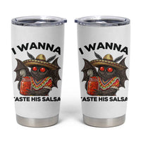 Funny Cinco De Mayo Mothman Tumbler Cup I Wanna Taste His Salsa