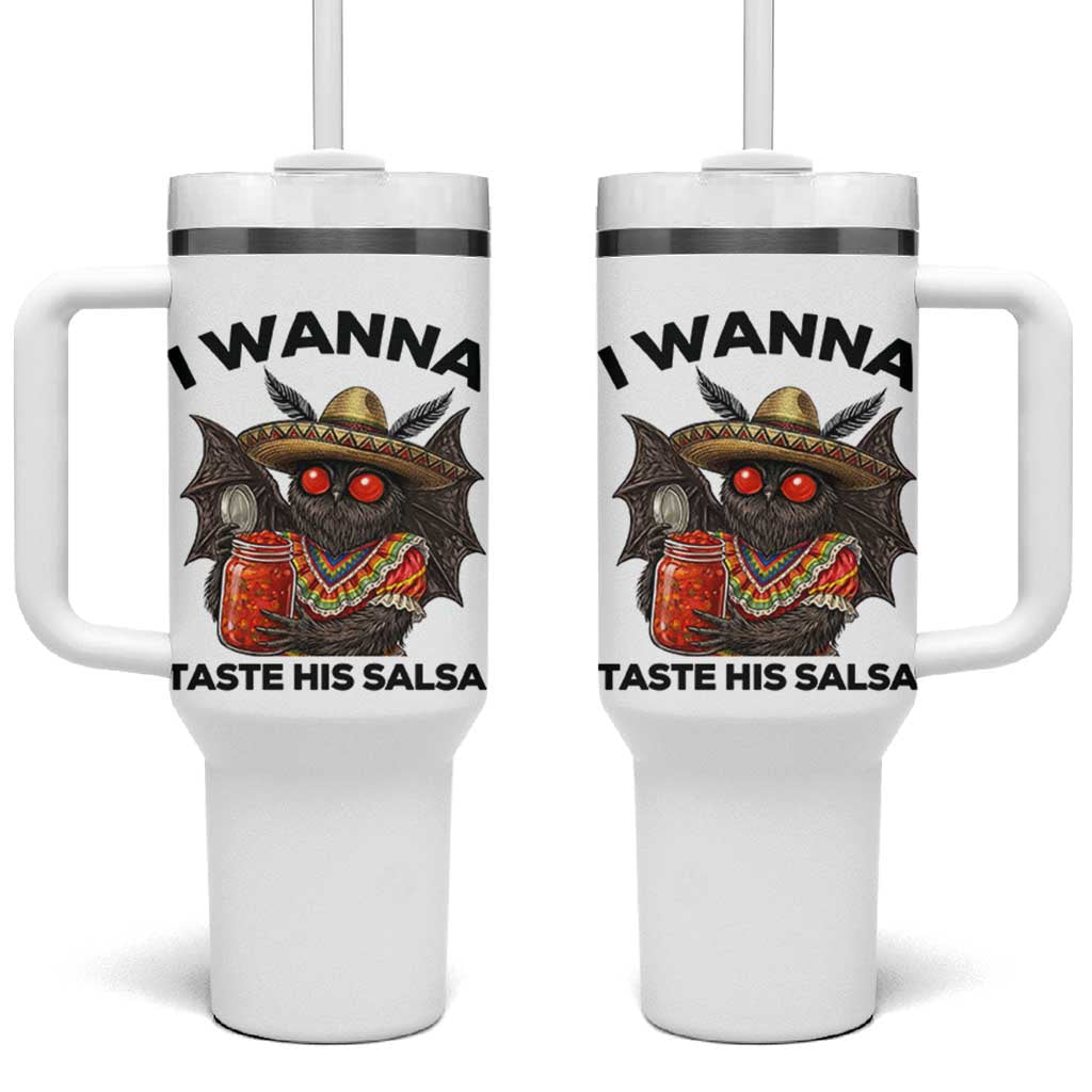 Funny Cinco De Mayo Mothman Tumbler With Handle I Wanna Taste His Salsa