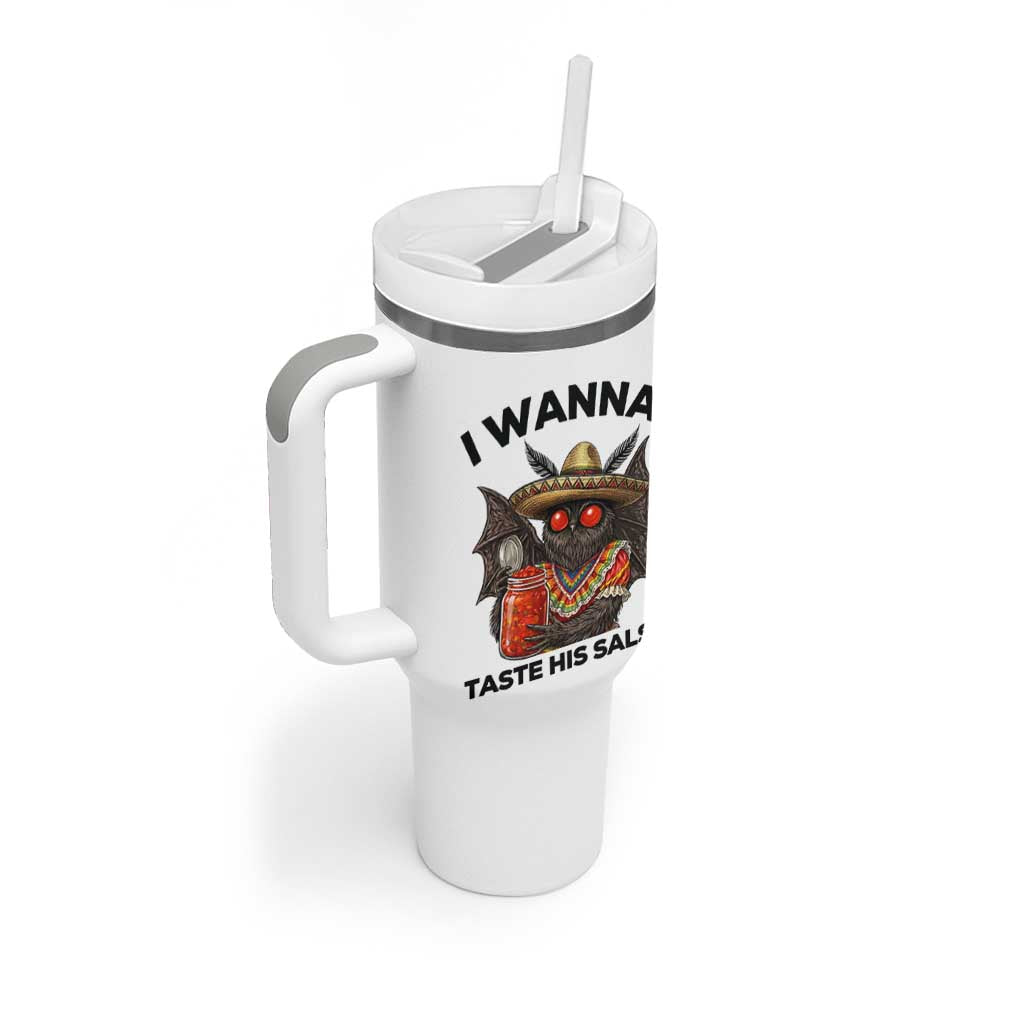 Funny Cinco De Mayo Mothman Tumbler With Handle I Wanna Taste His Salsa
