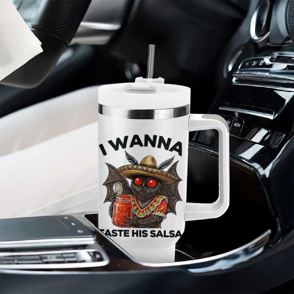 Funny Cinco De Mayo Mothman Tumbler With Handle I Wanna Taste His Salsa