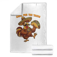Funny Cinco De Mayo Chicken Throw Blanket Came For The Tacos