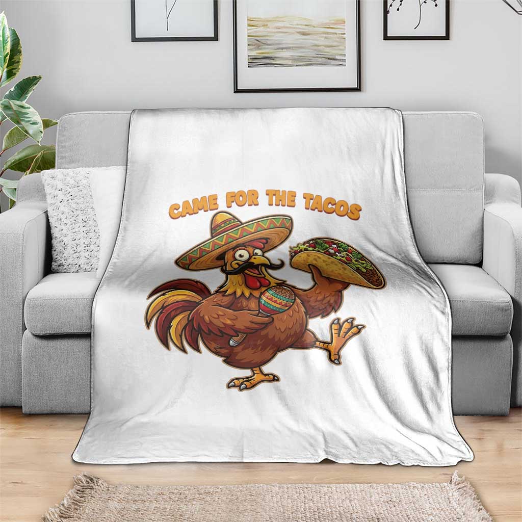 Funny Cinco De Mayo Chicken Throw Blanket Came For The Tacos
