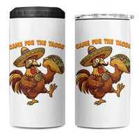 Funny Cinco De Mayo Chicken 4 in 1 Can Cooler Tumbler Came For The Tacos