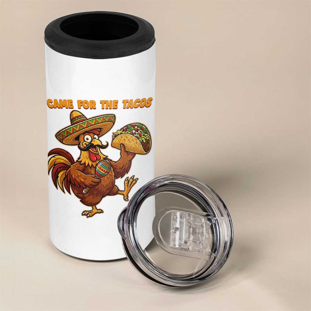 Funny Cinco De Mayo Chicken 4 in 1 Can Cooler Tumbler Came For The Tacos
