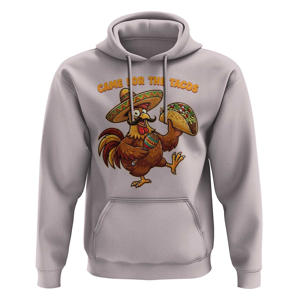 Funny Cinco De Mayo Chicken Hoodie Came For The Tacos