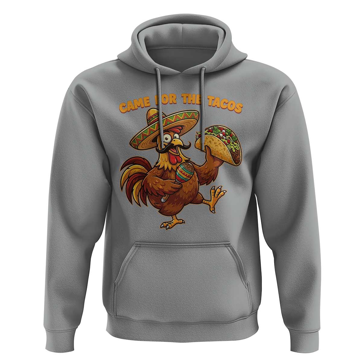 Funny Cinco De Mayo Chicken Hoodie Came For The Tacos
