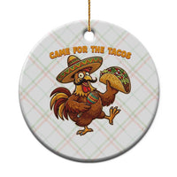 Funny Cinco De Mayo Chicken Ceramic Ornament Came For The Tacos