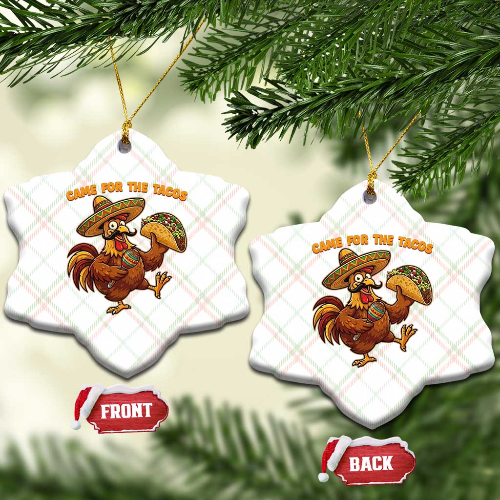 Funny Cinco De Mayo Chicken Ceramic Ornament Came For The Tacos