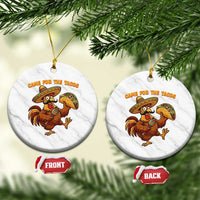 Funny Cinco De Mayo Chicken Ceramic Ornament Came For The Tacos