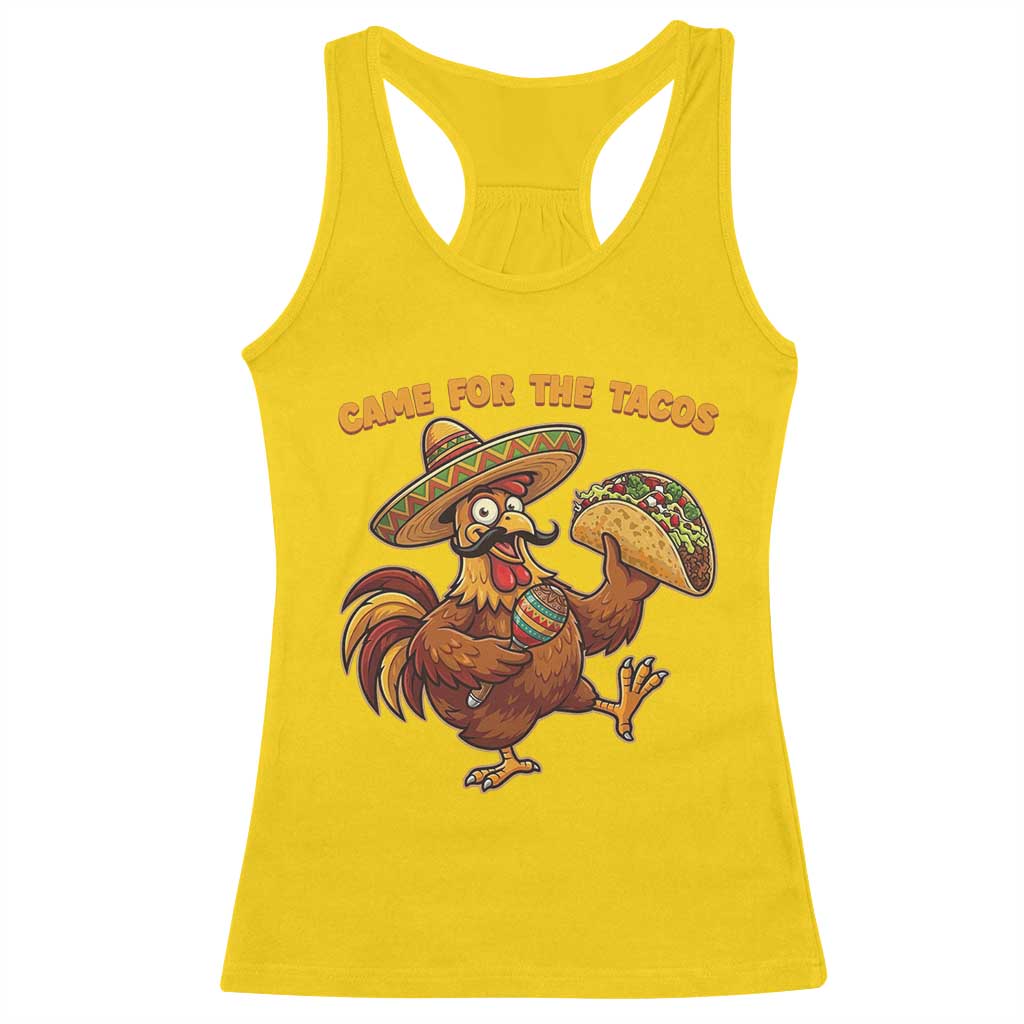Funny Cinco De Mayo Chicken Racerback Tank Top Came For The Tacos