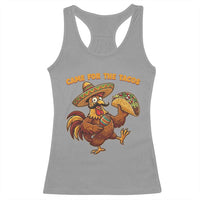Funny Cinco De Mayo Chicken Racerback Tank Top Came For The Tacos