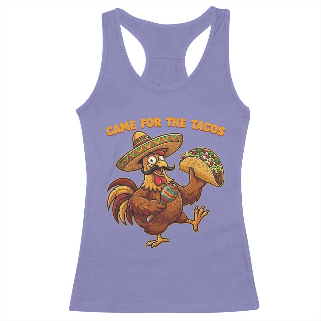 Funny Cinco De Mayo Chicken Racerback Tank Top Came For The Tacos