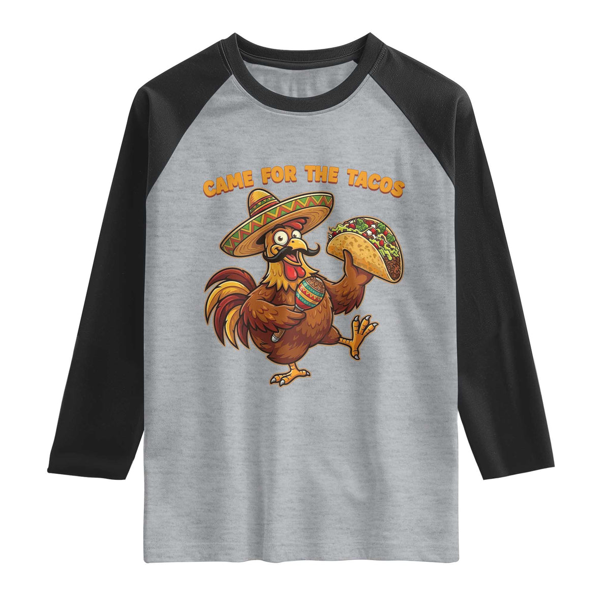 Funny Cinco De Mayo Chicken Raglan Shirt Came For The Tacos