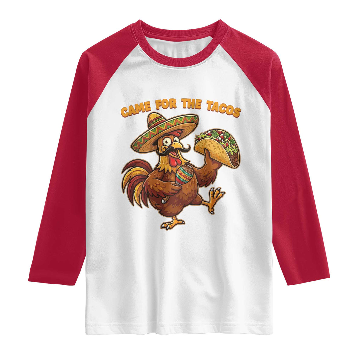 Funny Cinco De Mayo Chicken Raglan Shirt Came For The Tacos