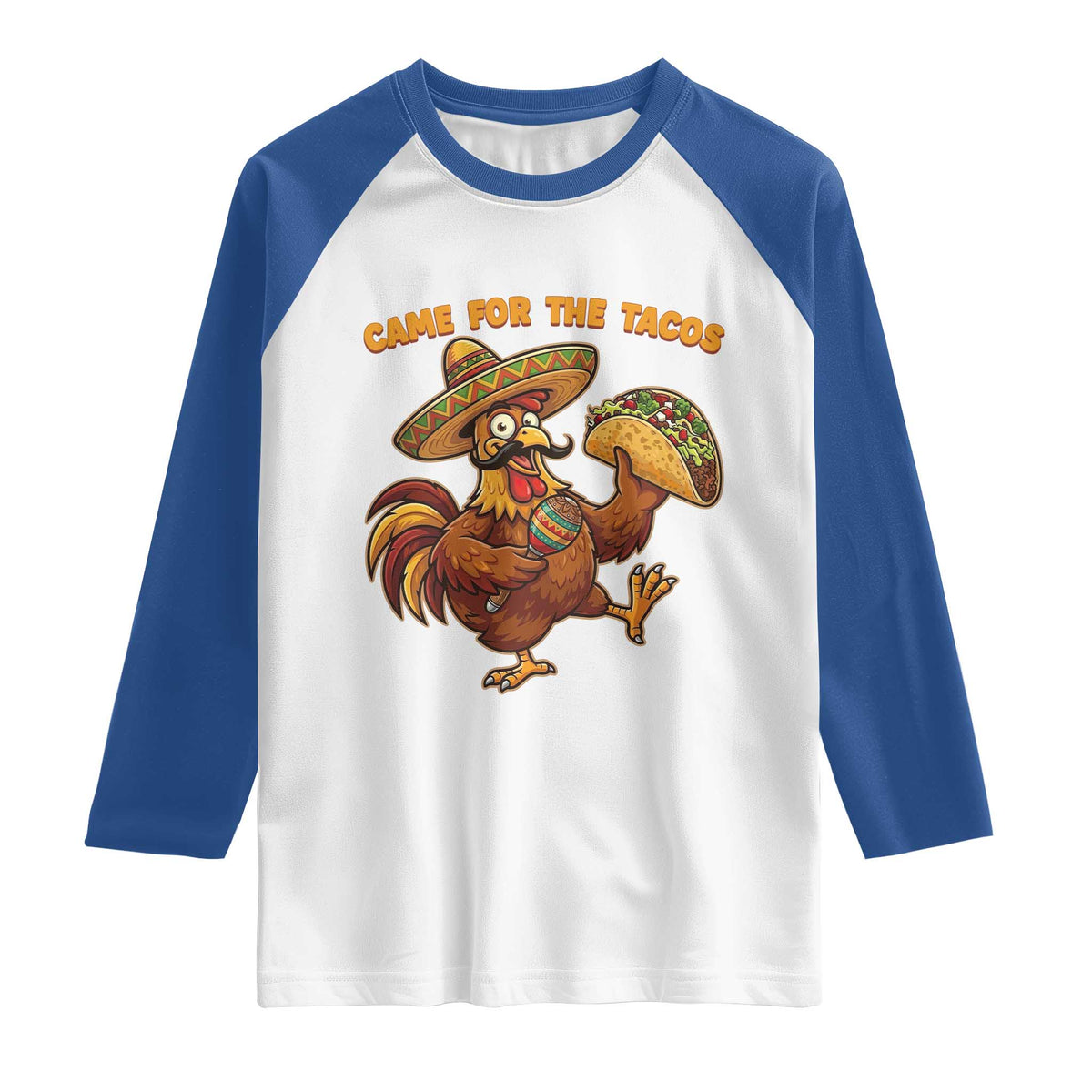 Funny Cinco De Mayo Chicken Raglan Shirt Came For The Tacos