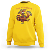Funny Cinco De Mayo Chicken Sweatshirt Came For The Tacos