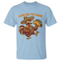 Funny Cinco De Mayo Chicken T Shirt Came For The Tacos