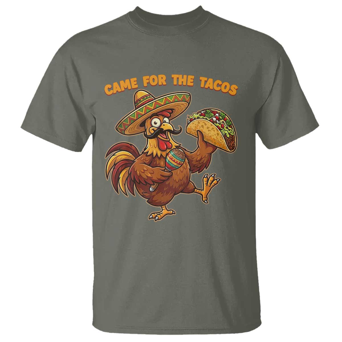 Funny Cinco De Mayo Chicken T Shirt Came For The Tacos