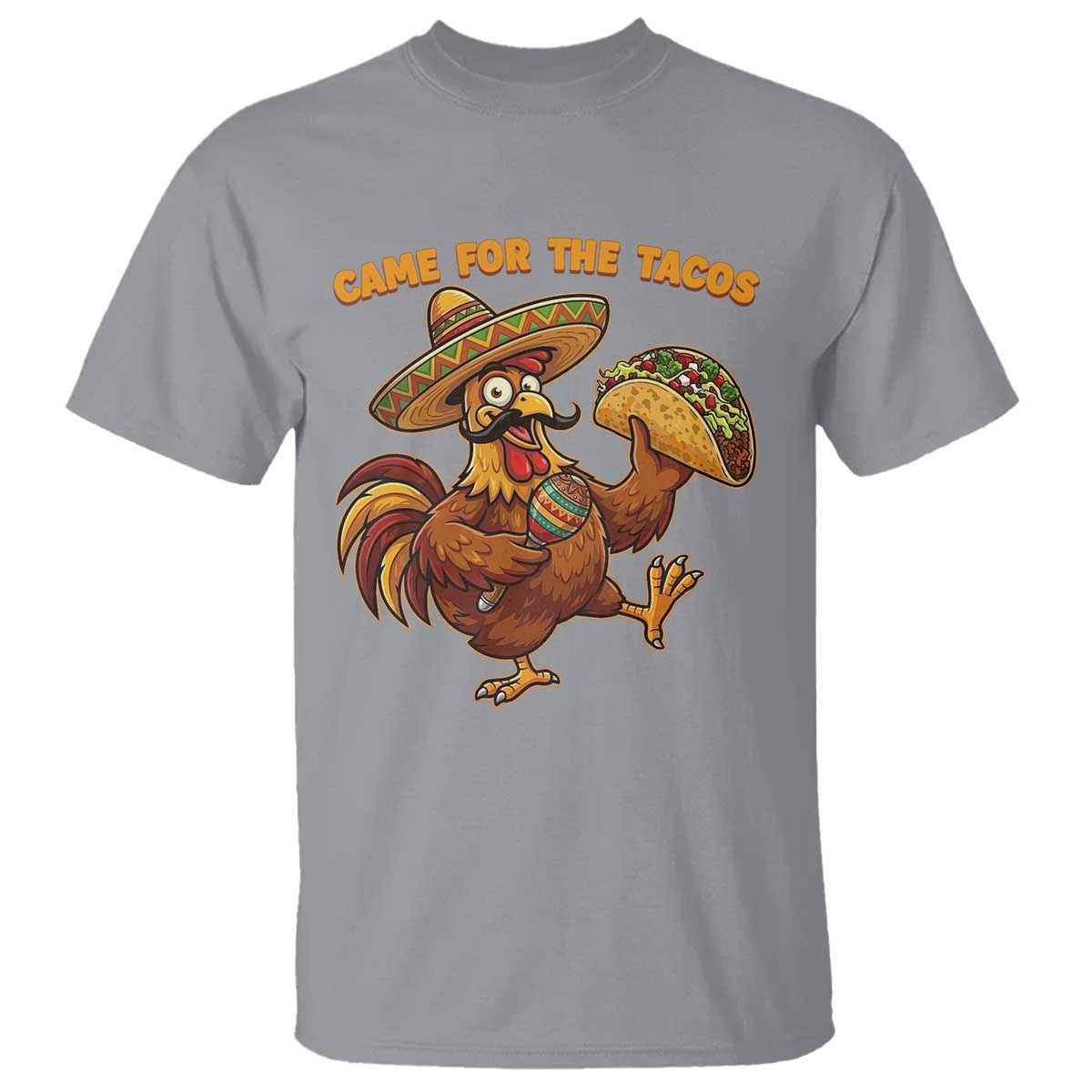 Funny Cinco De Mayo Chicken T Shirt Came For The Tacos