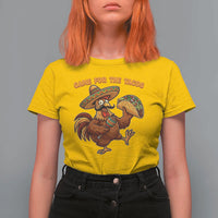 Funny Cinco De Mayo Chicken T Shirt For Women Came For The Tacos