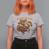 Funny Cinco De Mayo Chicken T Shirt For Women Came For The Tacos