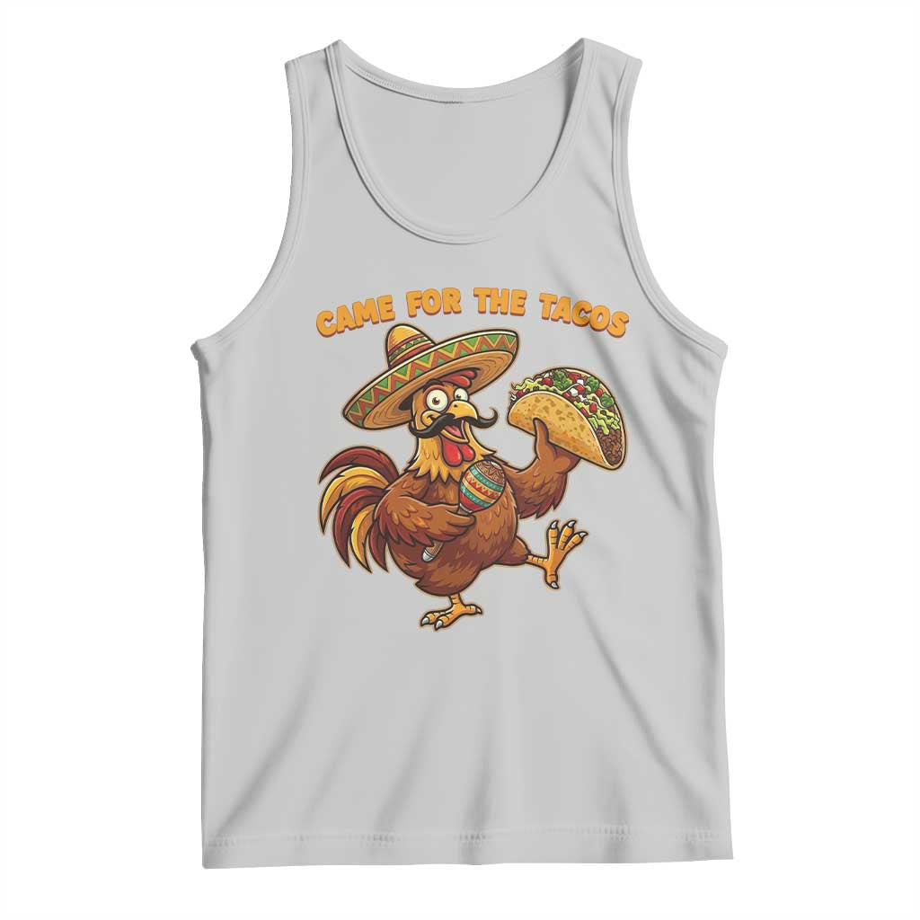 Funny Cinco De Mayo Chicken Tank Top Came For The Tacos