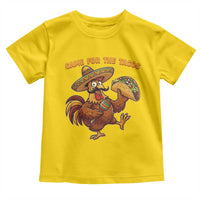 Funny Cinco De Mayo Chicken Toddler T Shirt Came For The Tacos