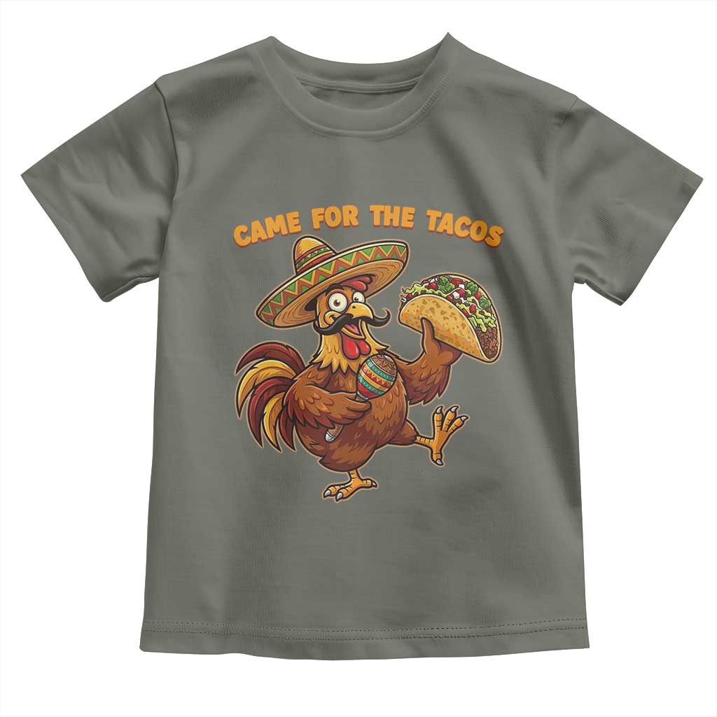 Funny Cinco De Mayo Chicken Toddler T Shirt Came For The Tacos