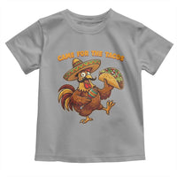 Funny Cinco De Mayo Chicken Toddler T Shirt Came For The Tacos